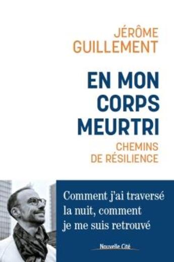 Couverture du livre « En mon corps meurtri : chemins de résilience » de Jerome Guillement aux éditions Nouvelle Cite