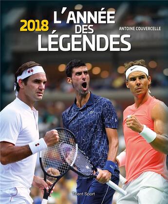 Couverture du livre « L'année des légendes (édition 2018) » de Antoine Couvercelle aux éditions Talent Sport