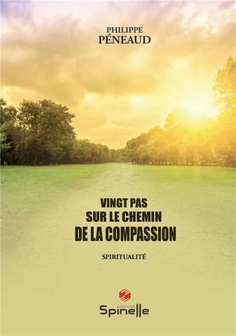 Couverture du livre « Vingt pas sur le chemin de la compassion » de Philippe Peneaud aux éditions Spinelle