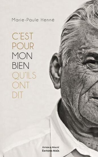 Couverture du livre « C'est pour mon bien qu'ils ont dit » de Marie Paule Henne aux éditions Editions Maia