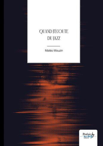 Couverture du livre « Quand j'écoute du jazz » de Mateo Mouzin aux éditions Nombre 7