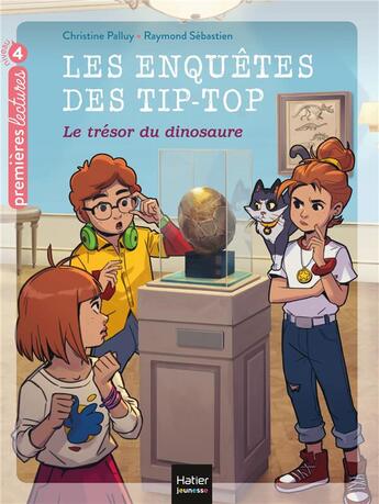 Couverture du livre « Les enquêtes des Tip-Top Tome 9 : le trésor du dinosaure » de Christine Palluy et Raymond Sebastien aux éditions Hatier