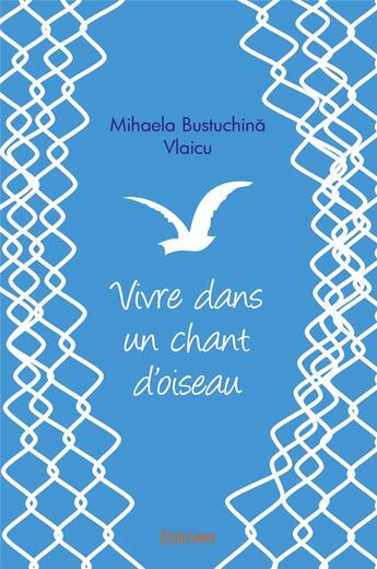 Couverture du livre « Vivre dans un chant d'oiseau » de Bustuchin Vlaicu M. aux éditions Edilivre