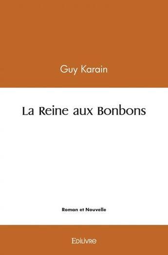 Couverture du livre « La reine aux bonbons » de Karain Guy aux éditions Edilivre