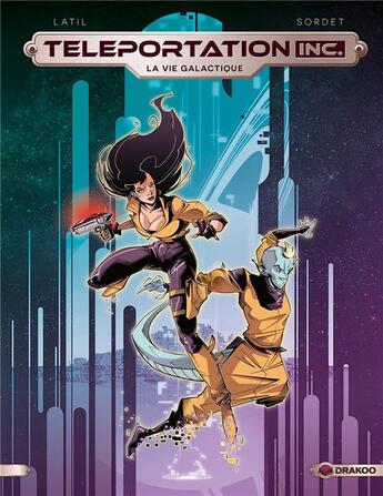 Couverture du livre « Teleportation inc Tome 2 : la vie galactique » de Dominique Latil et Romain Sordet aux éditions Drakoo