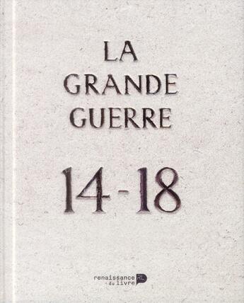 Couverture du livre « La grande guerre 14-18 » de  aux éditions Renaissance Du Livre