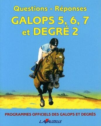 Couverture du livre « Question Réponses Galops 5 à 7 et Degré 2 » de  aux éditions Lavauzelle