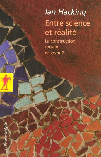 Couverture du livre « Entre science et réalité ; la construction sociale de quoi ? » de Ian Hacking aux éditions La Decouverte