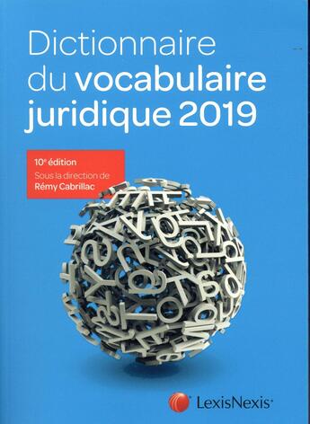 Couverture du livre « Dictionnaire du vocabulaire juridique (édition 2019) » de Rémy Cabrillac aux éditions Lexisnexis