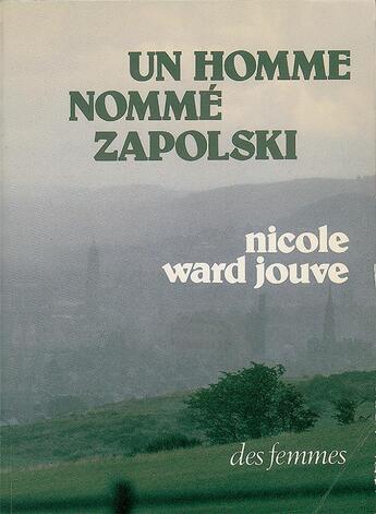 Couverture du livre « Un homme nommé Zapolski » de Nicole Ward-Jouve aux éditions Des Femmes