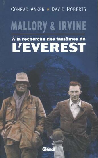 Couverture du livre « Mallory et Irvine ; les fantômes de l'Everest » de C Anker et D Roberts aux éditions Atlas