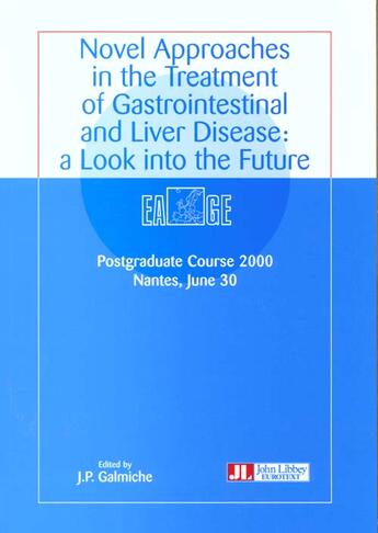 Couverture du livre « Novel Approaches In The Treatment Of Gastrointestinal And Liver Disease ; A Look Into The Future » de Jean-Paul Galmiche aux éditions John Libbey