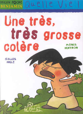 Couverture du livre « Une Tres Tres Grosse Colere » de Agnes Bertron aux éditions Milan