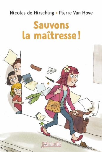 Couverture du livre « Sauvons la maîtresse ! » de Nicolas De Hirsching et Pierre Van Hove aux éditions Bayard Jeunesse