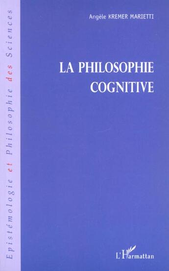 Couverture du livre « La philosophie cognitive » de Kremer-Marietti A. aux éditions L'harmattan