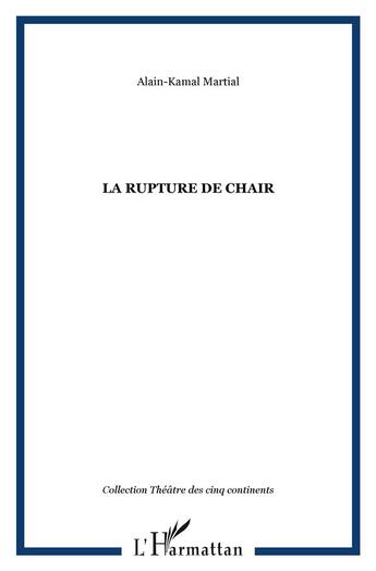 Couverture du livre « La rupture de chair » de Alain-Kamal Martial aux éditions L'harmattan