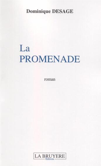 Couverture du livre « La promenade » de Dominique Desage aux éditions La Bruyere