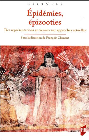 Couverture du livre « Épidémies, épizooties ; des représentations anciennes aux approches actuelles » de Francois Clement aux éditions Pu De Rennes