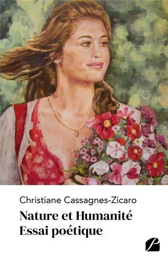 Couverture du livre « Nature et humanité : essai poétique » de Christiane Cassagnes-Zicaro aux éditions Editions Du Panthéon