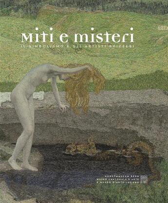 Couverture du livre « Miti e misteri ; il simbolismo e gli artisti avizzeri » de Marco Franciolli et Valentina Anker et Frehner Matthias aux éditions Somogy