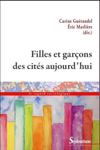 Couverture du livre « Filles et garçons des cités aujourd'hui » de Eric Marliere et Carine Guerandel aux éditions Pu Du Septentrion