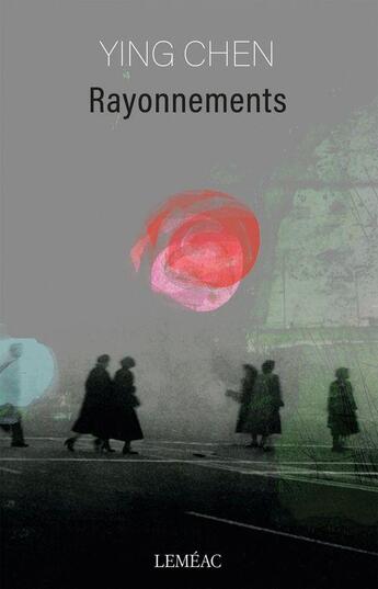 Couverture du livre « Rayonnements » de Ying Chen aux éditions Lemeac