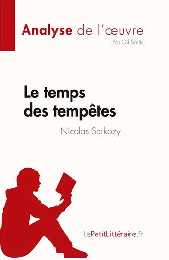 Couverture du livre « Le temps des tempêtes, de Nicolas Sarkozy : analyse de l'oeuvre » de Gil Smits aux éditions Lepetitlitteraire.fr