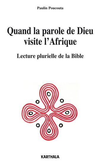 Couverture du livre « Quand la parole de Dieu visite l'Afrique ; lecture plurielle de la Bible » de Paulin Poucouta aux éditions Karthala