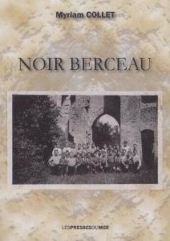 Couverture du livre « Noir berceau » de Myriam Collet aux éditions Presses Du Midi