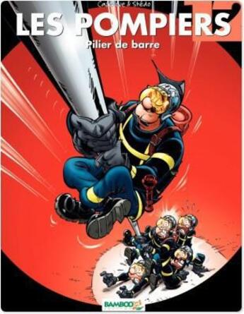 Couverture du livre « Les pompiers Tome 12 ; pilier de barre » de Christophe Cazenove et Stedo aux éditions Bamboo