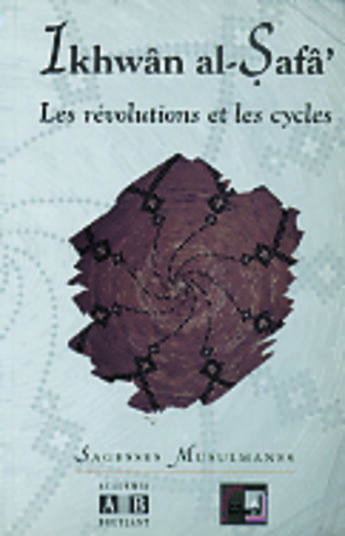 Couverture du livre « Revolutions et les cycles (les) » de Al-Safa Ikhwan aux éditions Albouraq