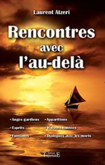 Couverture du livre « Rencontres avec l'au-delà » de Laurent Atzeri aux éditions Trajectoire