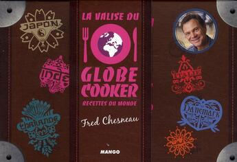Couverture du livre « LES RECETTES DU GLOBE COOKER : la valise du globe cooker ; recettes du monde t.1 » de Frederic Chesneau aux éditions Mango