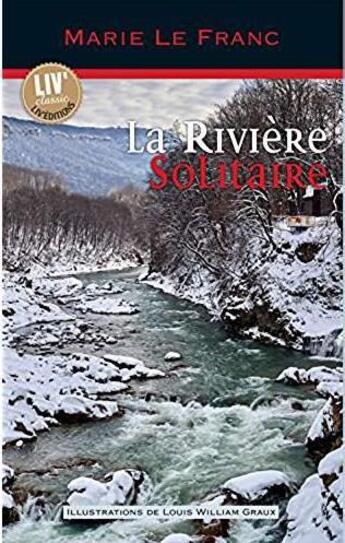 Couverture du livre « La rivière solitaire » de Marie Le Franc aux éditions Liv'editions