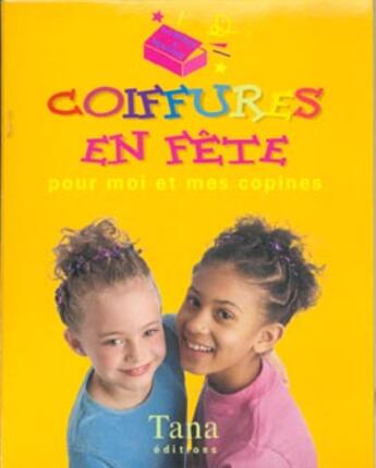 Couverture du livre « Coiffures En Fete Pour Moi Et Mes Copines » de Telford Lisa aux éditions Tana