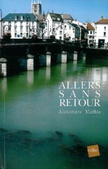 Couverture du livre « Allers sans retour » de Alexandre Mathis aux éditions Edite