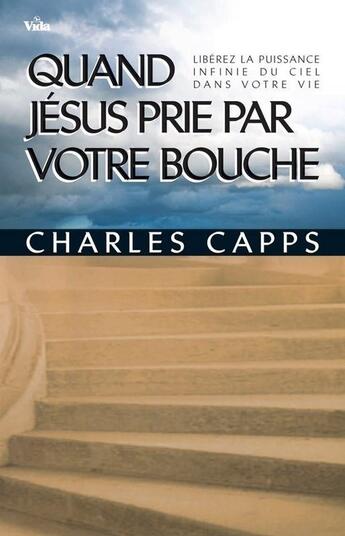 Couverture du livre « Quand Jésus prie par votre bouche » de Capps Charles aux éditions Vida