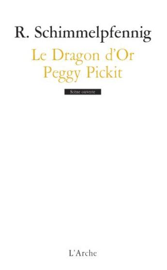 Couverture du livre « Le dragon d'or ; Peggy Pickit » de Roland Schimmelpfenning aux éditions L'arche