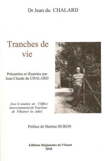 Couverture du livre « Tranches de vie » de Du Chalard Jean aux éditions Regionales De L'ouest