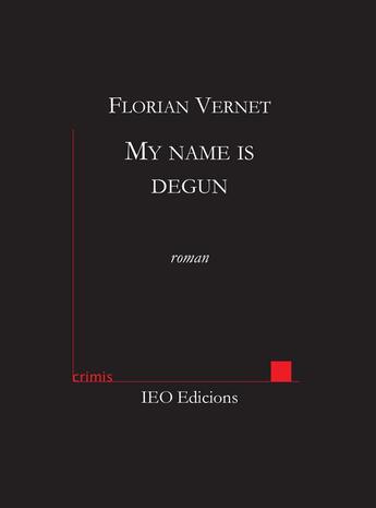 Couverture du livre « My name is Degun » de Florian Vernet aux éditions Institut D'etudes Occitanes