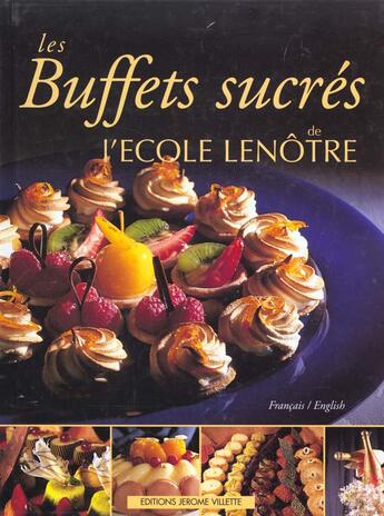 Couverture du livre « Les buffets sucrés de l'école Lenôtre » de Ecole Lenotre aux éditions Delagrave