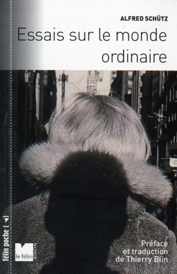 Couverture du livre « Essai sur le monde ordinaire » de Alfred Schutz aux éditions Felin