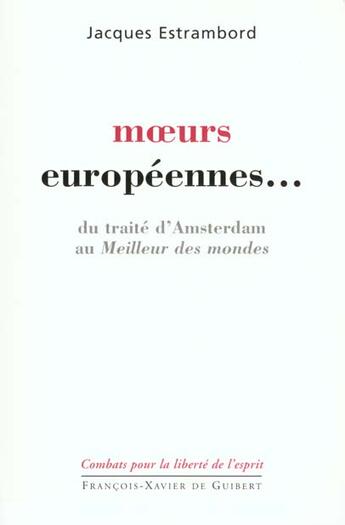 Couverture du livre « Moeurs européennes » de Jacques Estrambord aux éditions Francois-xavier De Guibert