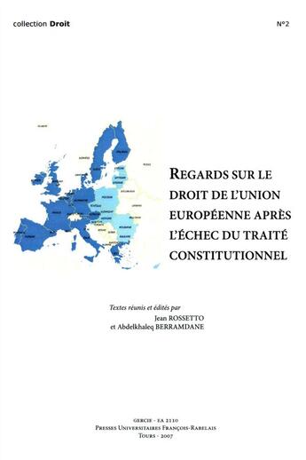 Couverture du livre « Regards sur le droit de l'union européenne après l'echec du traité constitutionnel » de Rossettoa et Berramda aux éditions Presses Universitaires Francois-rabelais