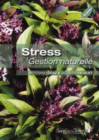 Couverture du livre « Stress ; gestion naturelle » de Falquet/Graz aux éditions Sang De La Terre