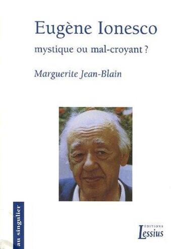 Couverture du livre « Eugène Ionesco ; mystique ou mal-croyant ? » de Jean-Blain Marguerite aux éditions Lessius