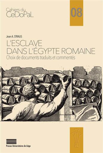 Couverture du livre « L'esclave dans l'egypte romaine. choix de documents traduits et commentes » de Straus Jean aux éditions Pulg