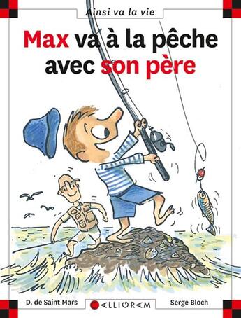 Couverture du livre « Max va à la pêche avec son père » de Serge Bloch et Dominique De Saint-Mars aux éditions Calligram