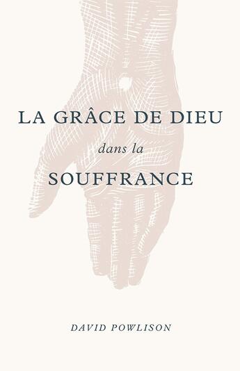 Couverture du livre « La grâce de Dieu dans la souffrance » de David Powlison aux éditions Publications Chretiennes