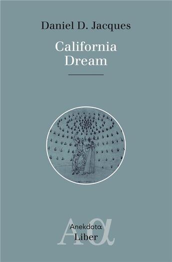 Couverture du livre « California dream » de Daniel D. Jacques aux éditions Liber